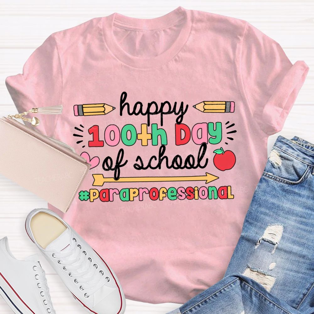 Happy 100th Day Of School Paraprofessional T-shirt