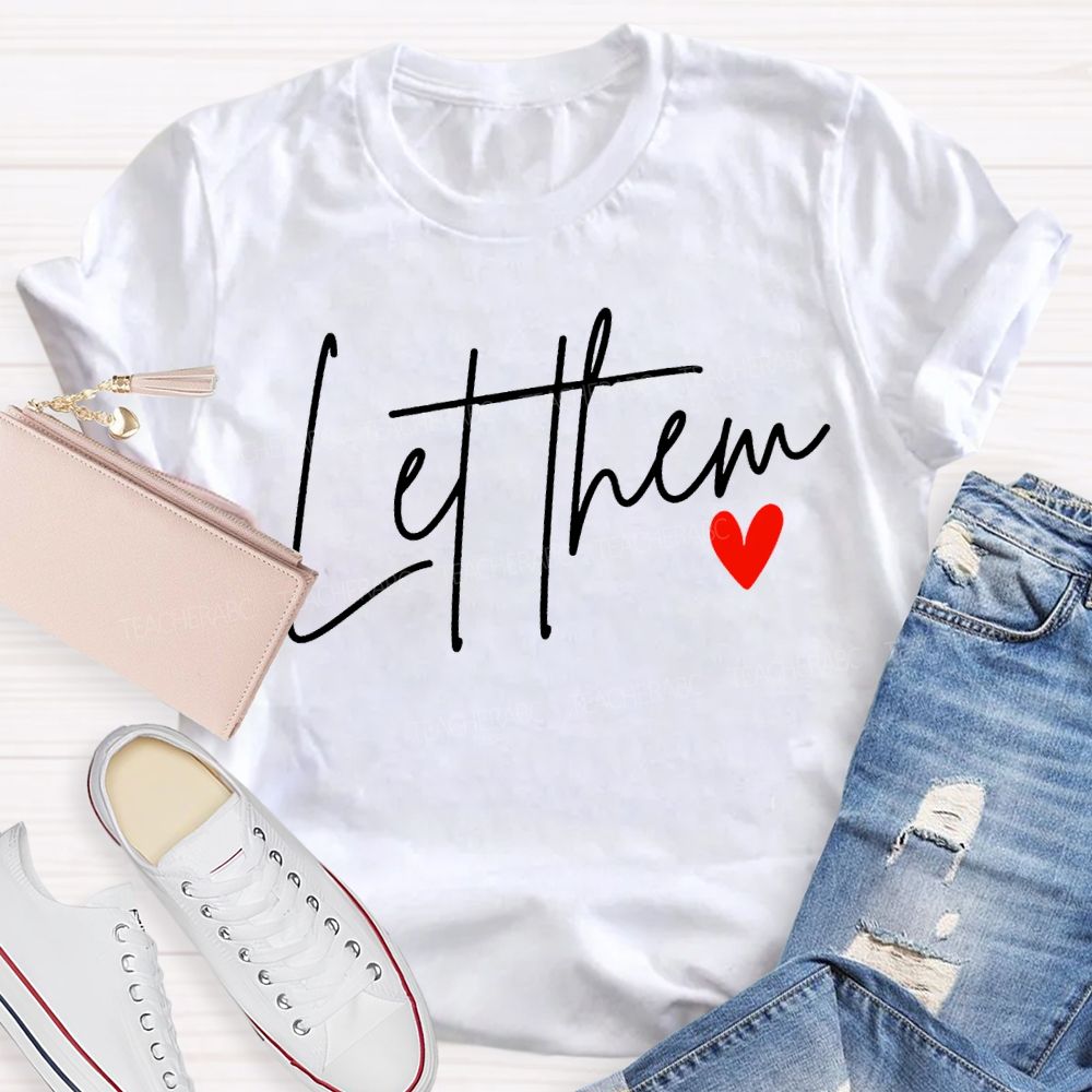 Let Them And Heart Print Inspirational T-shirt