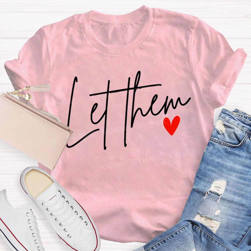 Let Them And Heart Print Inspirational T-shirt
