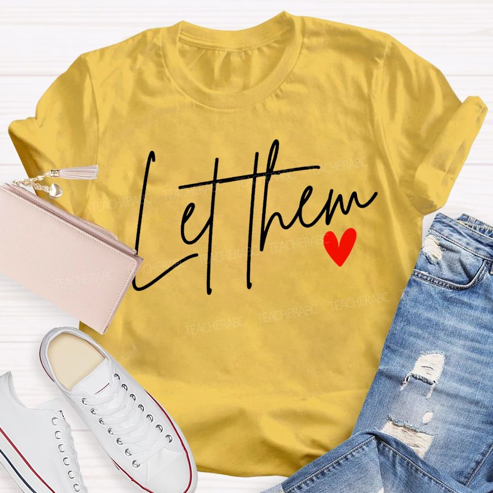 Let Them And Heart Print Inspirational T-shirt