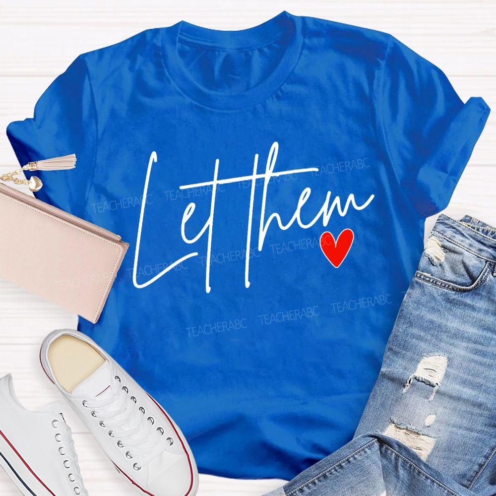 Let Them And Heart Print Inspirational T-shirt