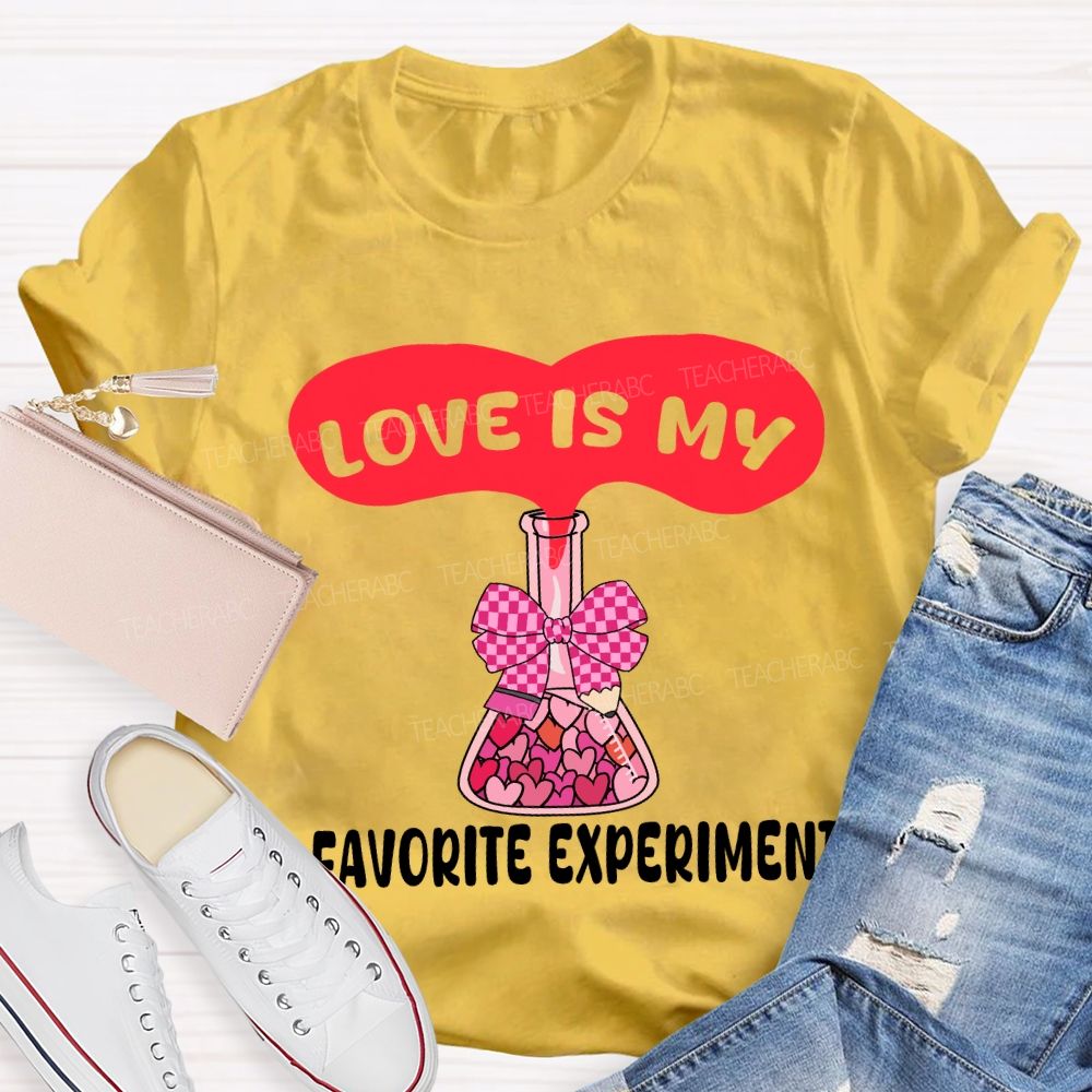 Love Is My Favorite Experiment T-shirt