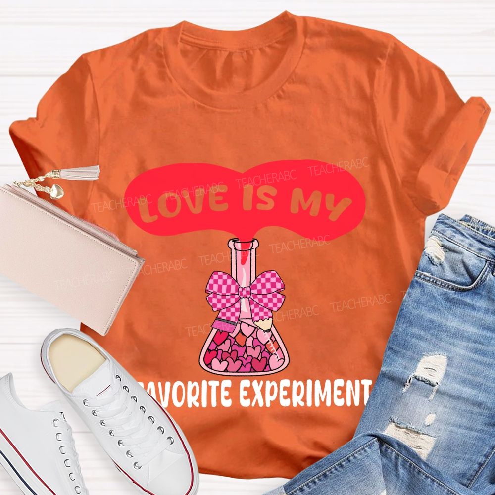 Love Is My Favorite Experiment T-shirt