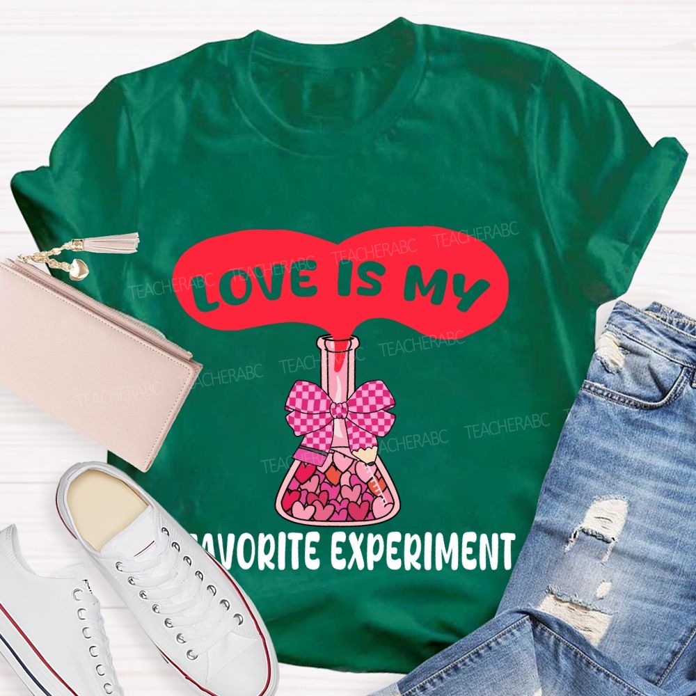 Love Is My Favorite Experiment T-shirt