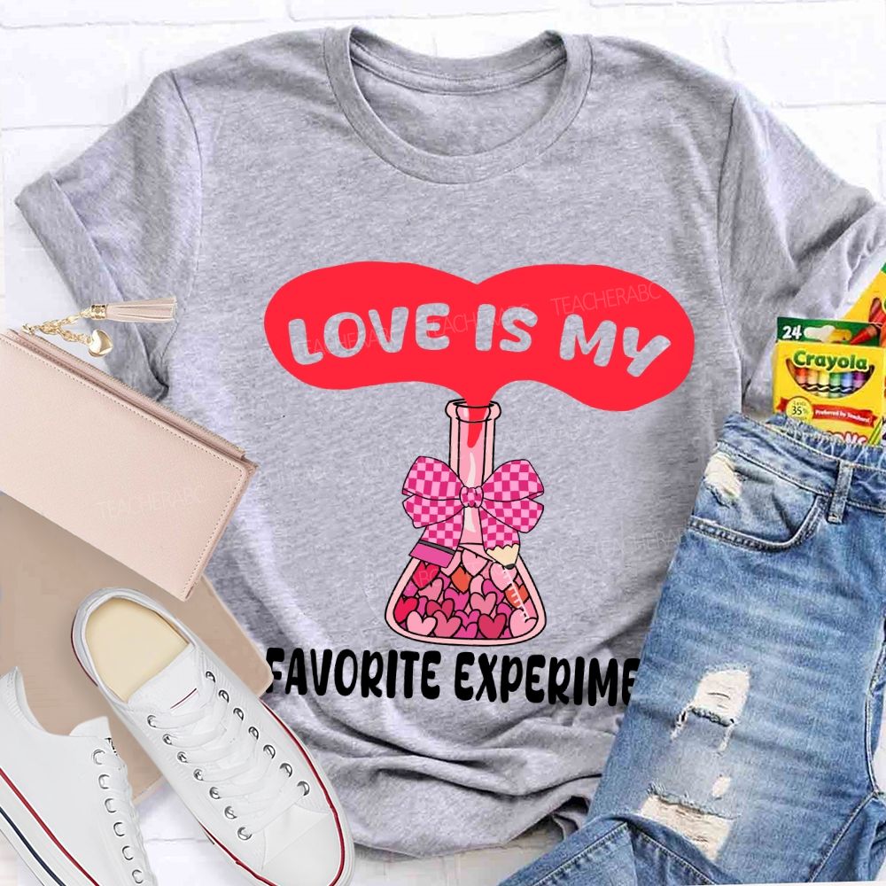 Love Is My Favorite Experiment T-shirt