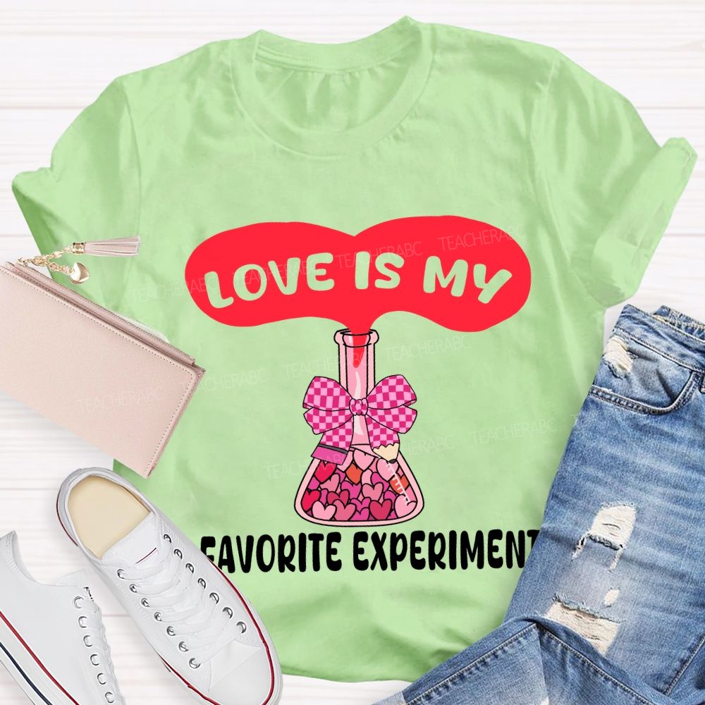 Love Is My Favorite Experiment T-shirt