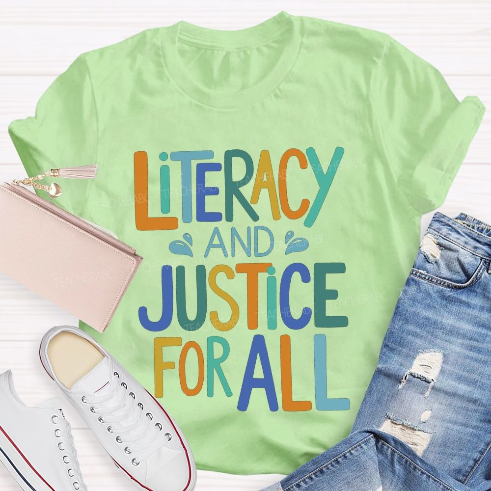 Literacy And Justice For All Colored Fonts T-shirt