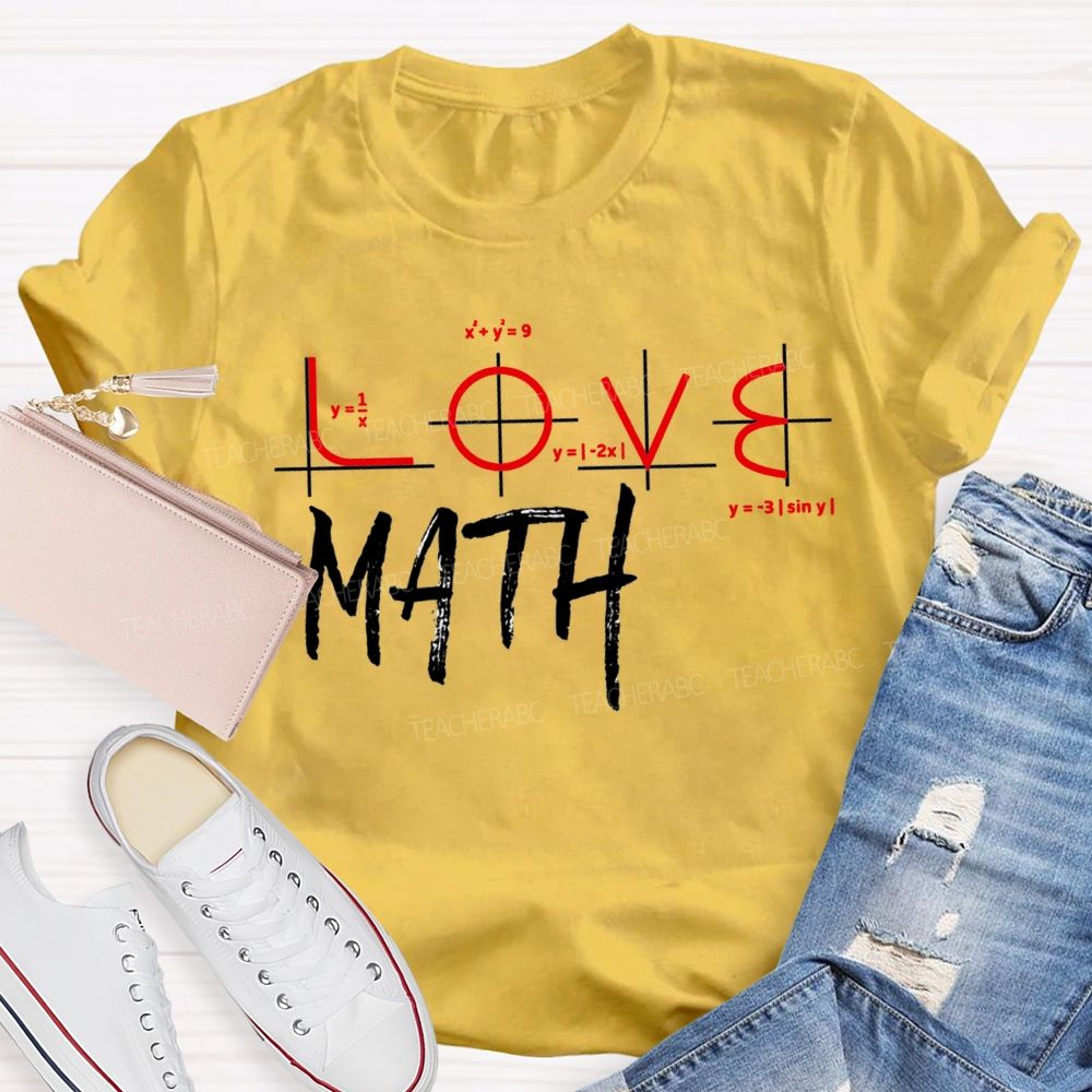 Love Math Colored Fonts Math Teacher T-shirt