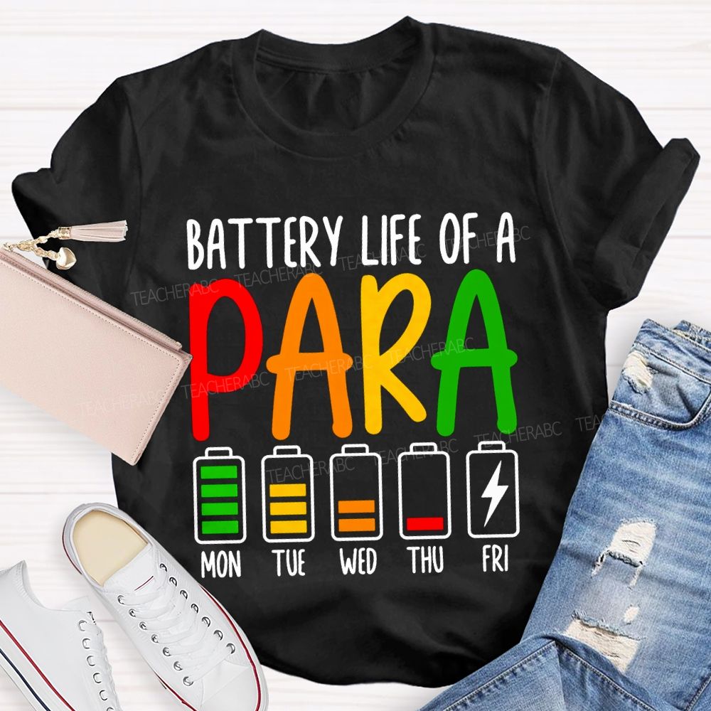 Battery Life Of A Para Mon Tue Wed Thu Fri T-shirt