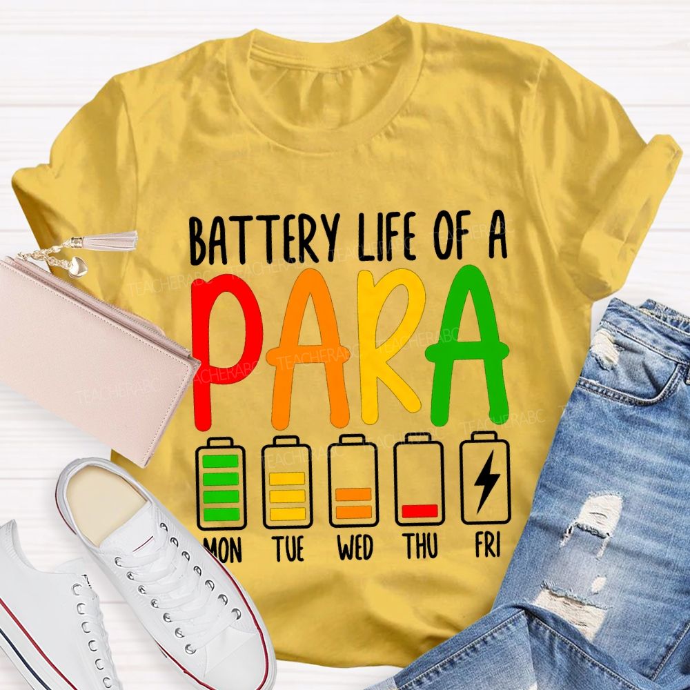 Battery Life Of A Para Mon Tue Wed Thu Fri T-shirt