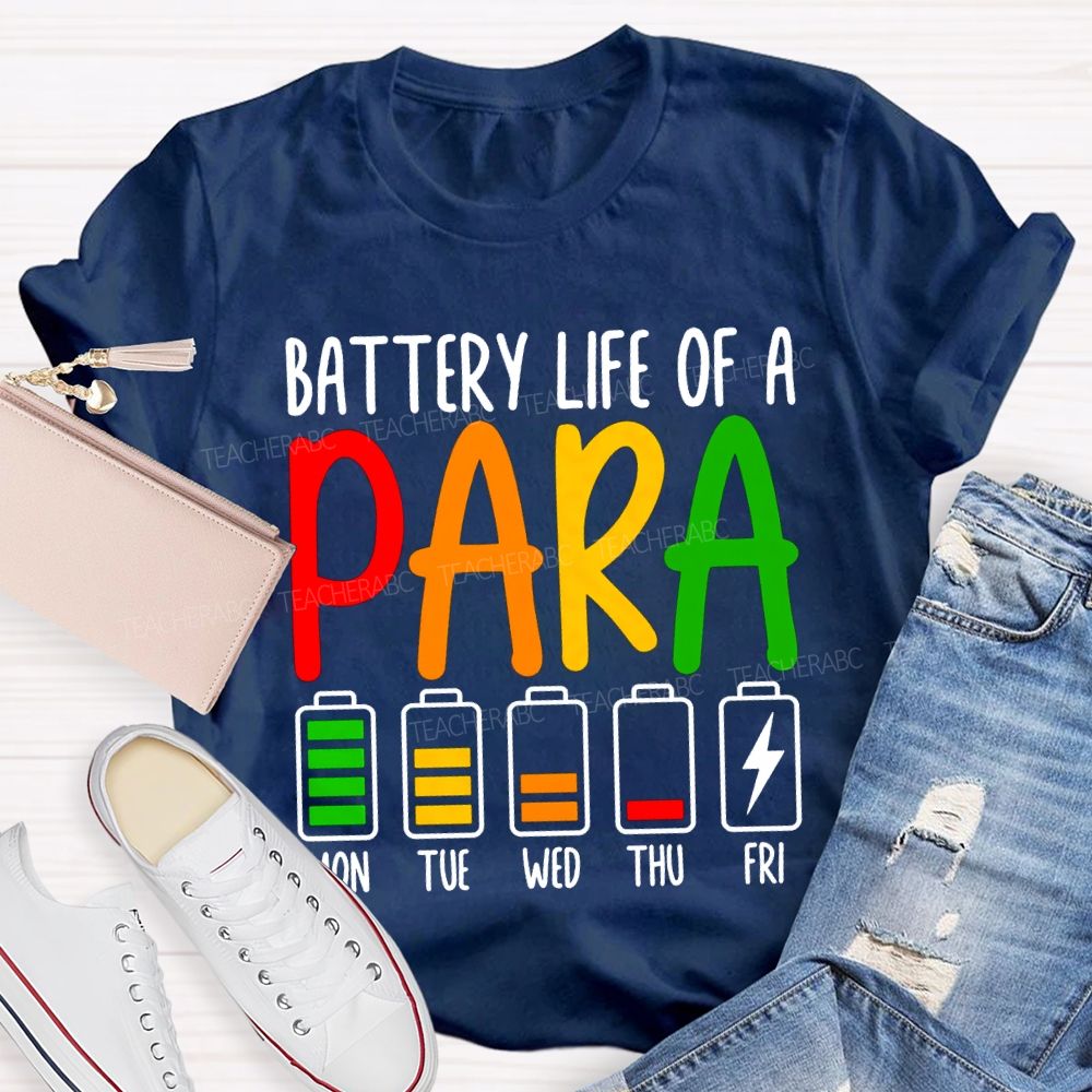 Battery Life Of A Para Mon Tue Wed Thu Fri T-shirt
