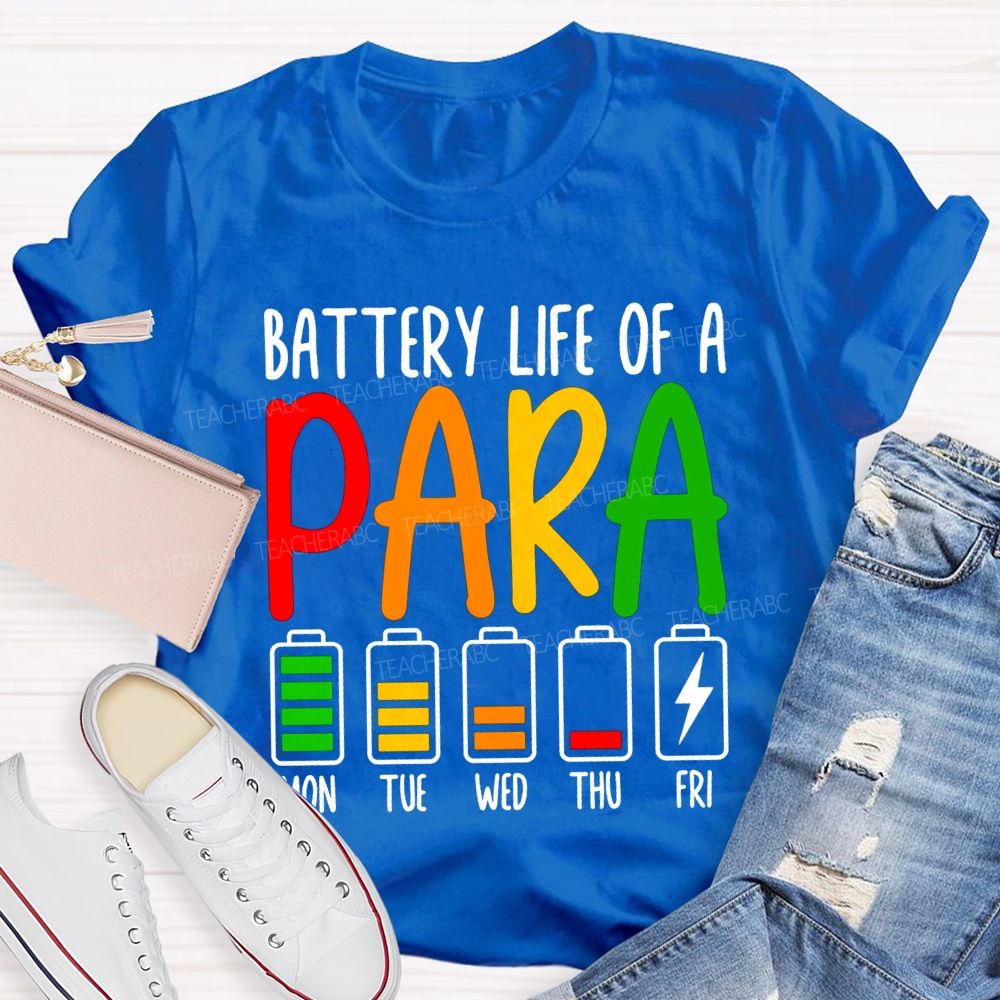 Battery Life Of A Para Mon Tue Wed Thu Fri T-shirt