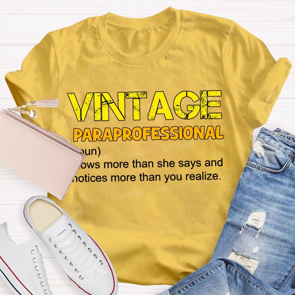 Vintage Paraprofessional Knows More Than She Says And Noticed More Than You Realize T-shirt