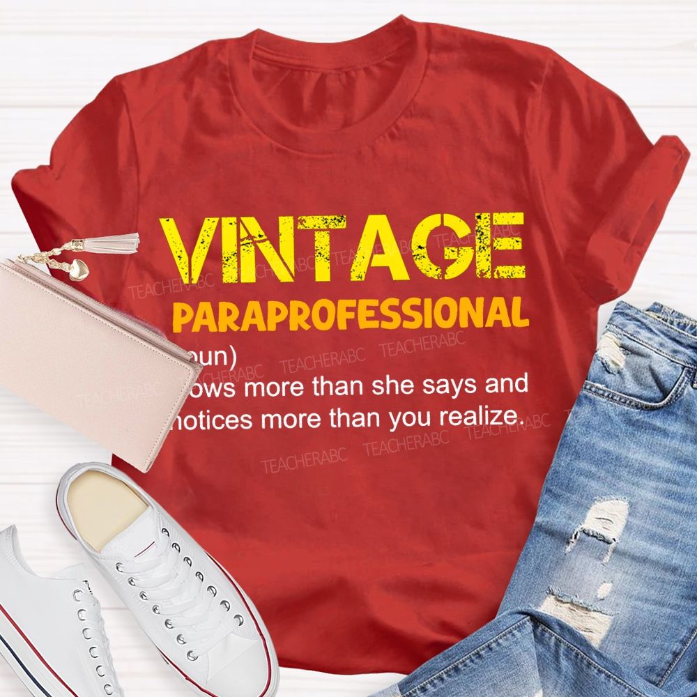 Vintage Paraprofessional Knows More Than She Says And Noticed More Than You Realize T-shirt