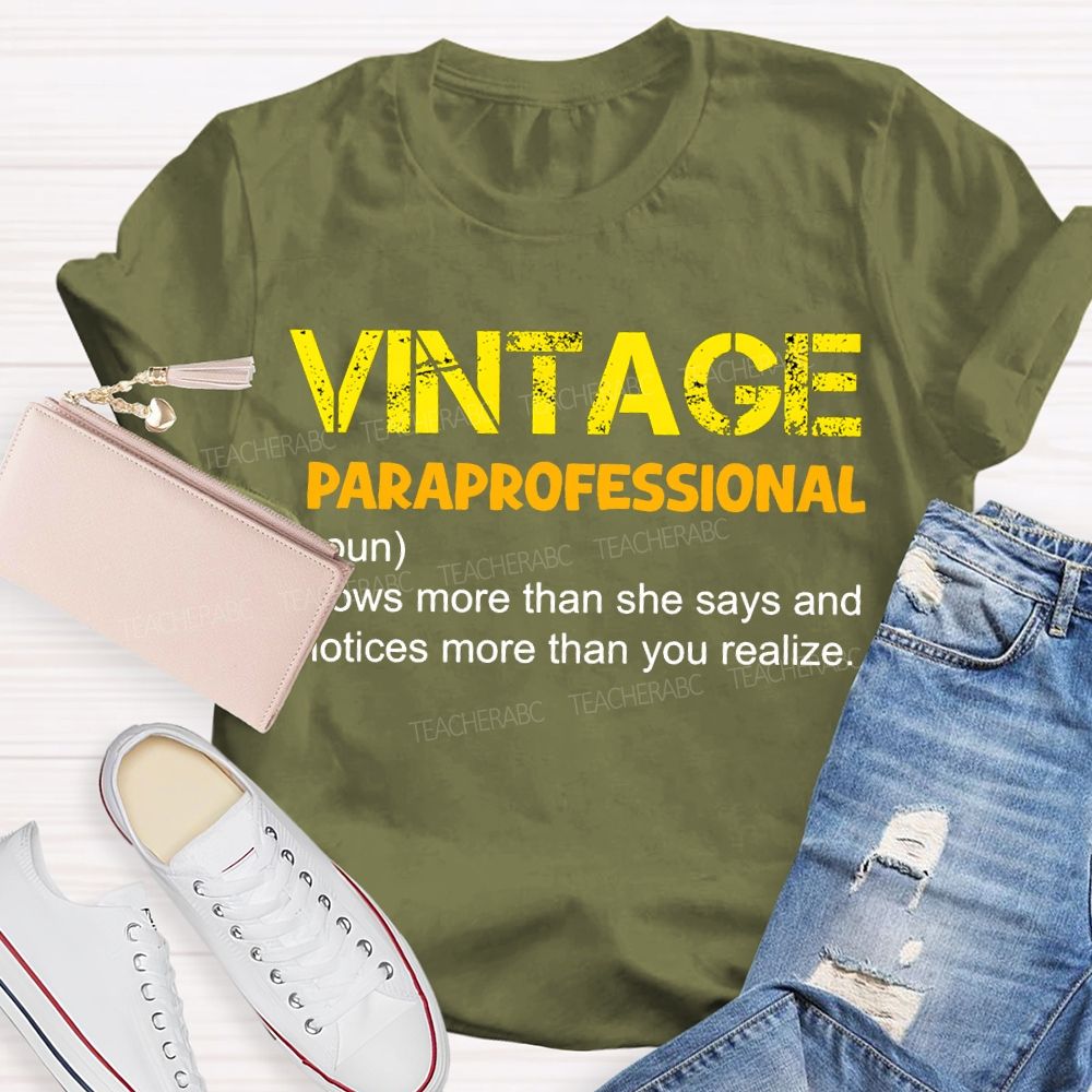 Vintage Paraprofessional Knows More Than She Says And Noticed More Than You Realize T-shirt