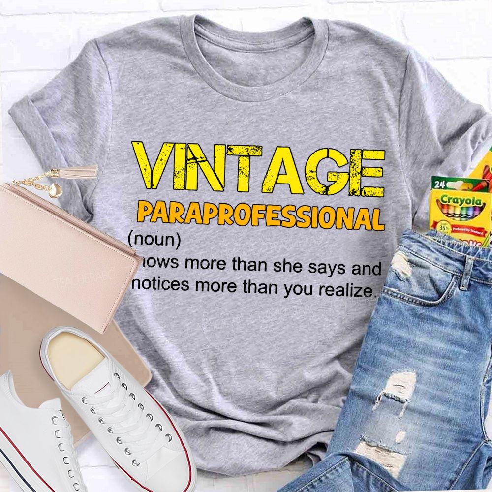 Vintage Paraprofessional Knows More Than She Says And Noticed More Than You Realize T-shirt
