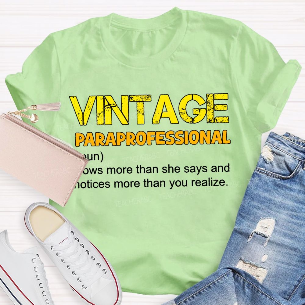 Vintage Paraprofessional Knows More Than She Says And Noticed More Than You Realize T-shirt