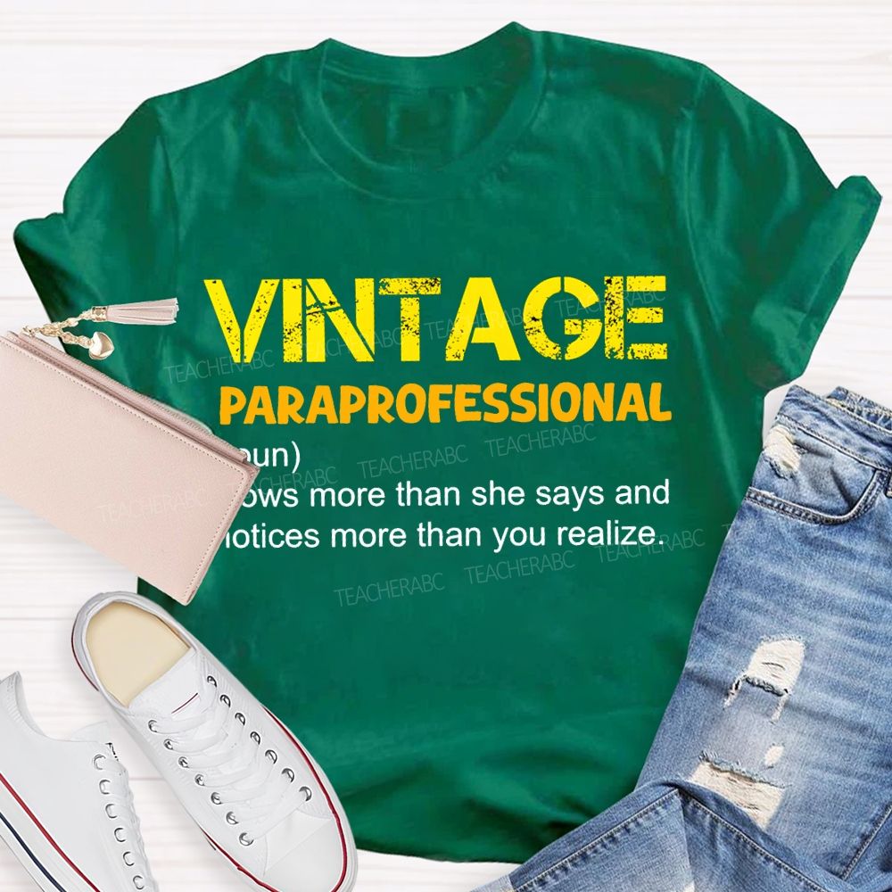 Vintage Paraprofessional Knows More Than She Says And Noticed More Than You Realize T-shirt
