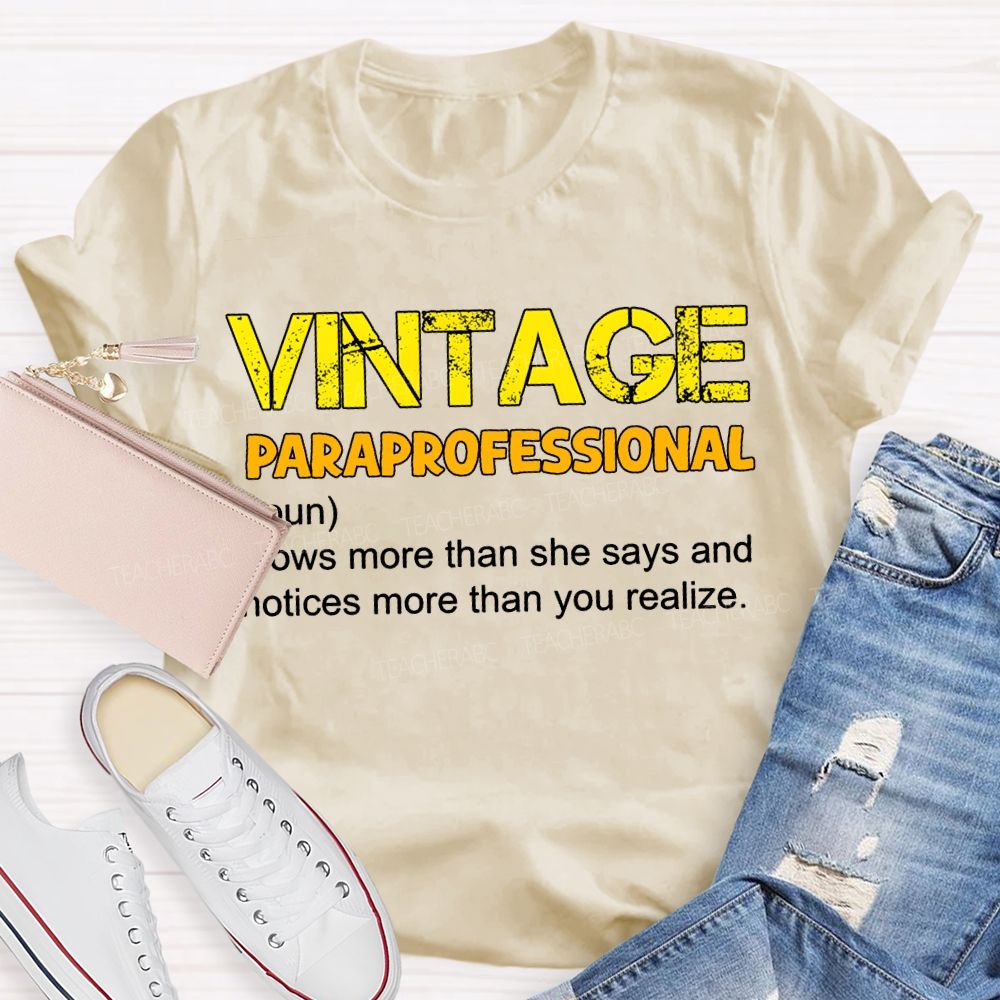 Vintage Paraprofessional Knows More Than She Says And Noticed More Than You Realize T-shirt