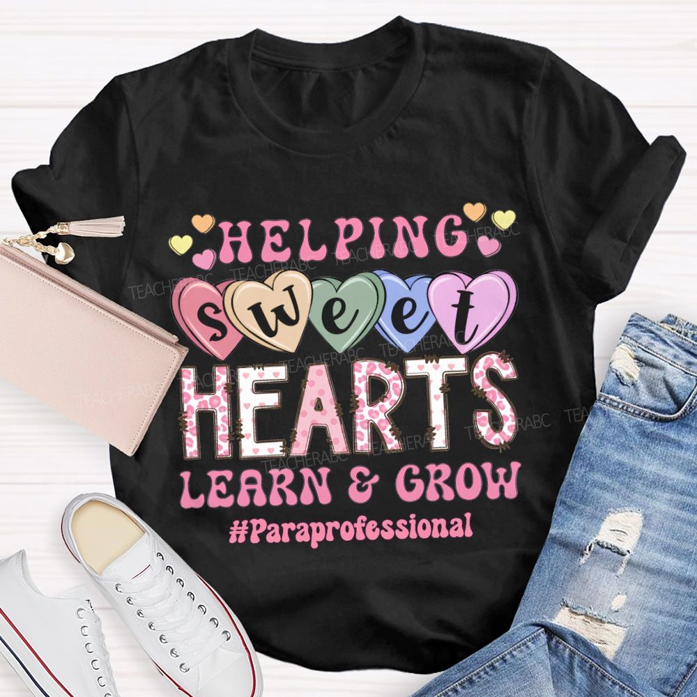 Helping Sweet Hearts Learn And Grow Paraprofessional T-shirt
