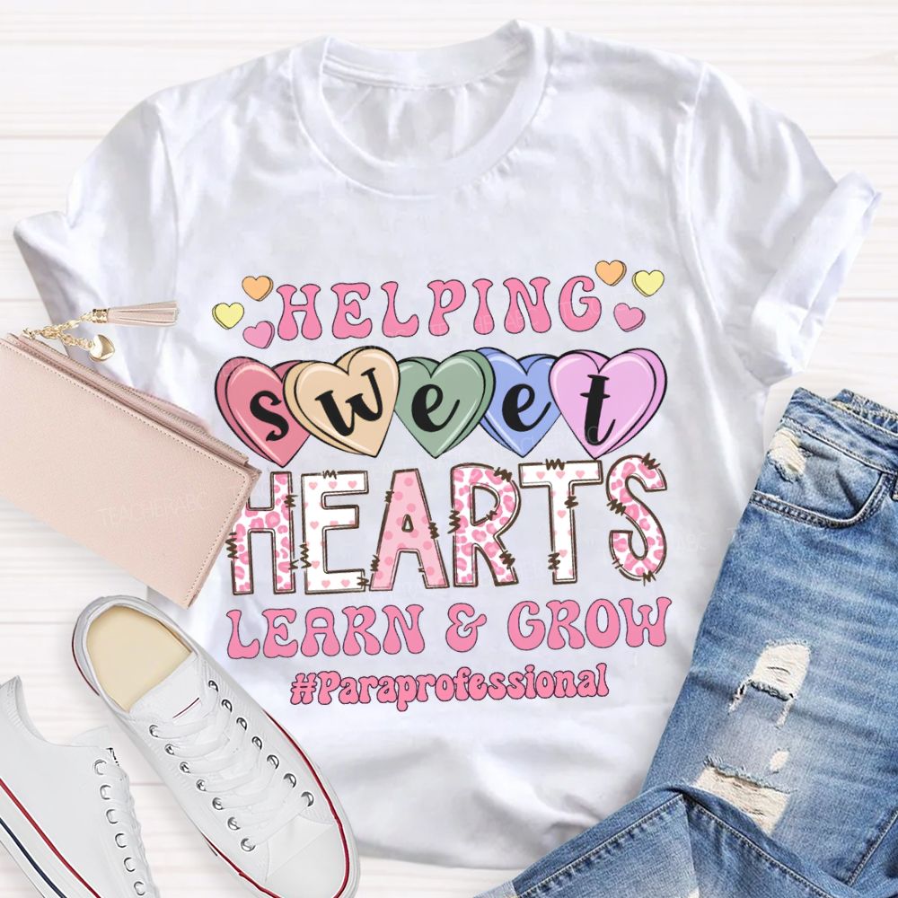 Helping Sweet Hearts Learn And Grow Paraprofessional T-shirt