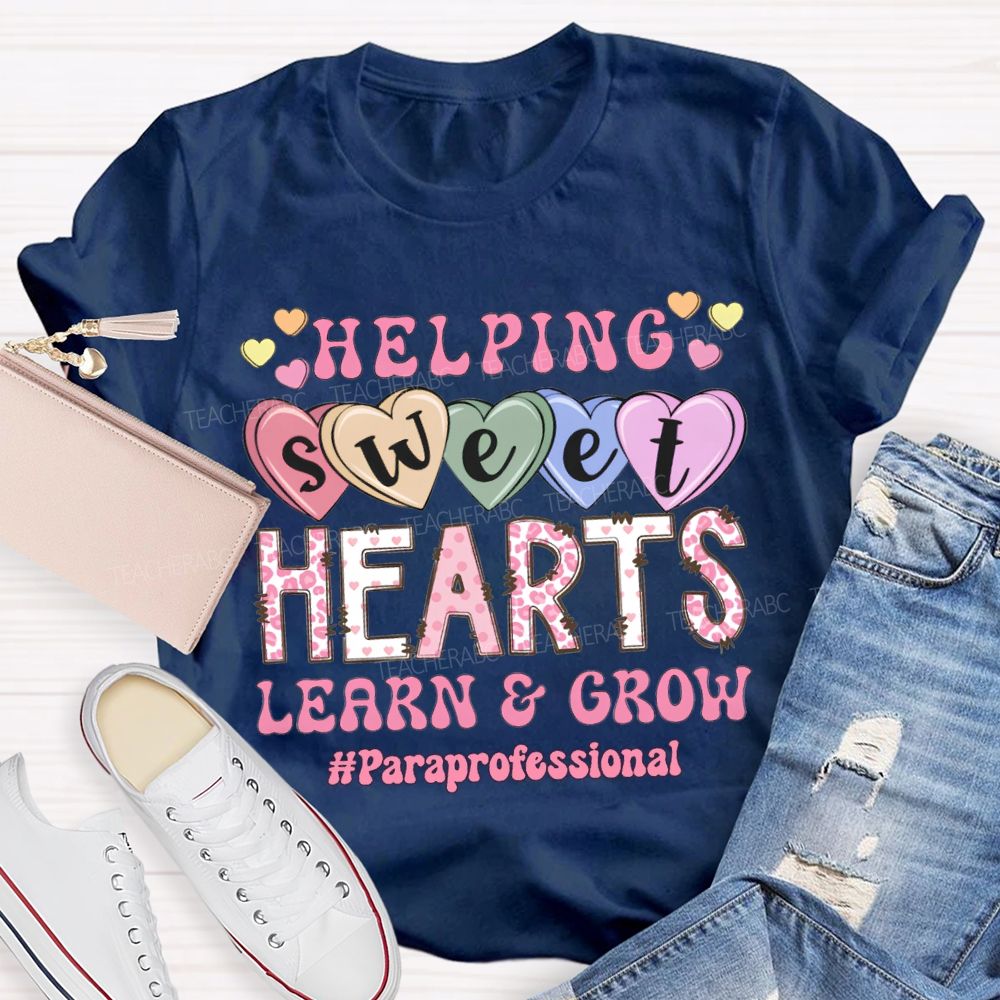 Helping Sweet Hearts Learn And Grow Paraprofessional T-shirt