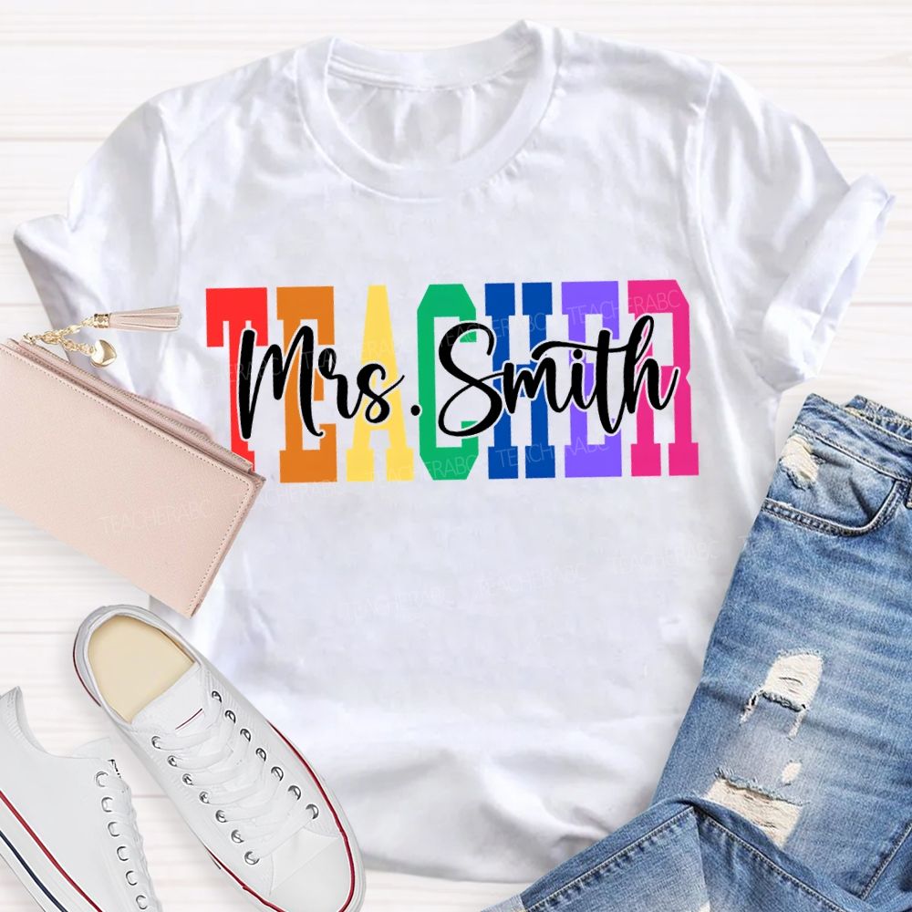 Personalized Name Teacher Colored Fonts T-shirt