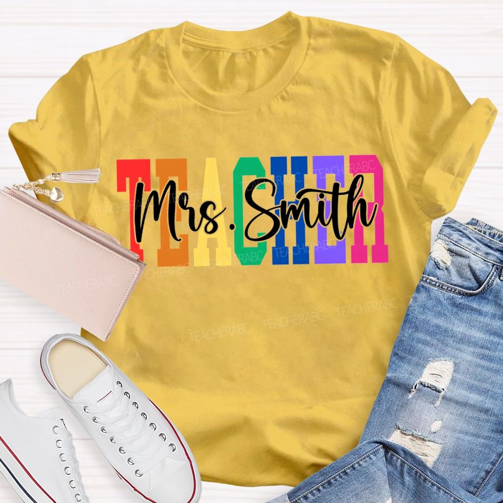 Personalized Name Teacher Colored Fonts T-shirt