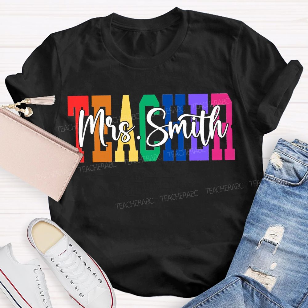 Personalized Name Teacher Colored Fonts T-shirt