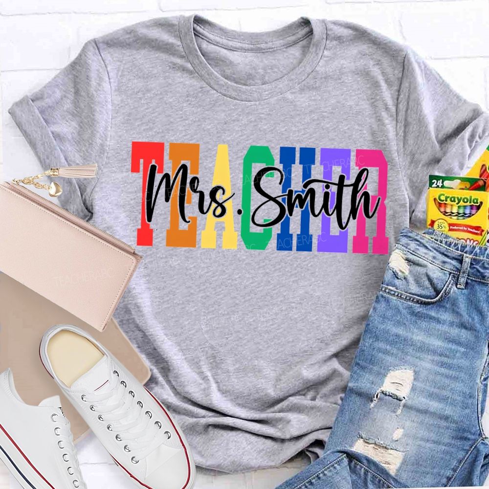 Personalized Name Teacher Colored Fonts T-shirt