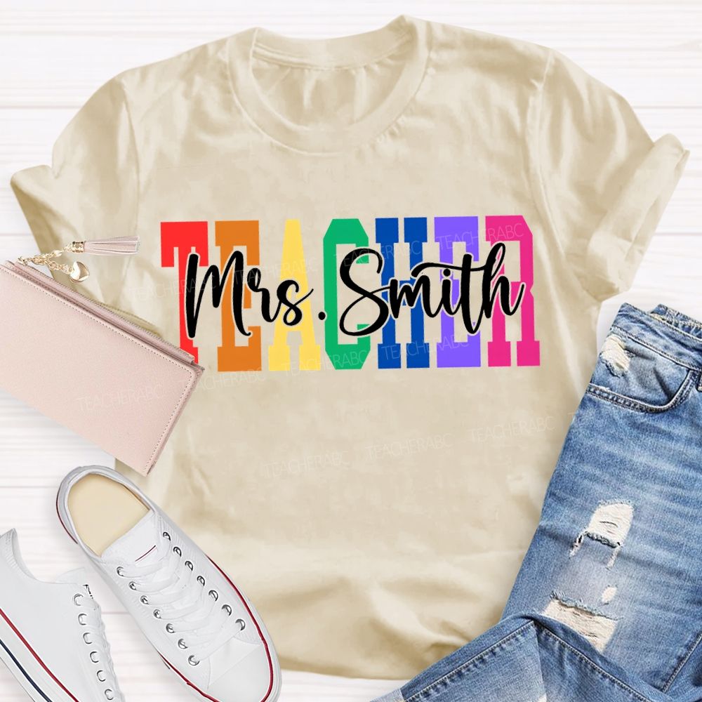 Personalized Name Teacher Colored Fonts T-shirt