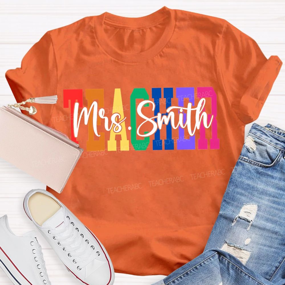 Personalized Name Teacher Colored Fonts T-shirt