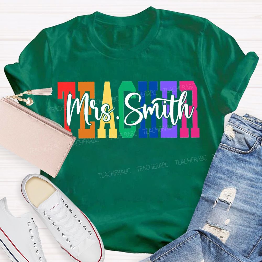 Personalized Name Teacher Colored Fonts T-shirt