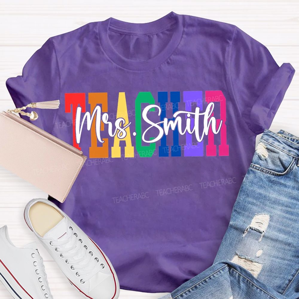 Personalized Name Teacher Colored Fonts T-shirt
