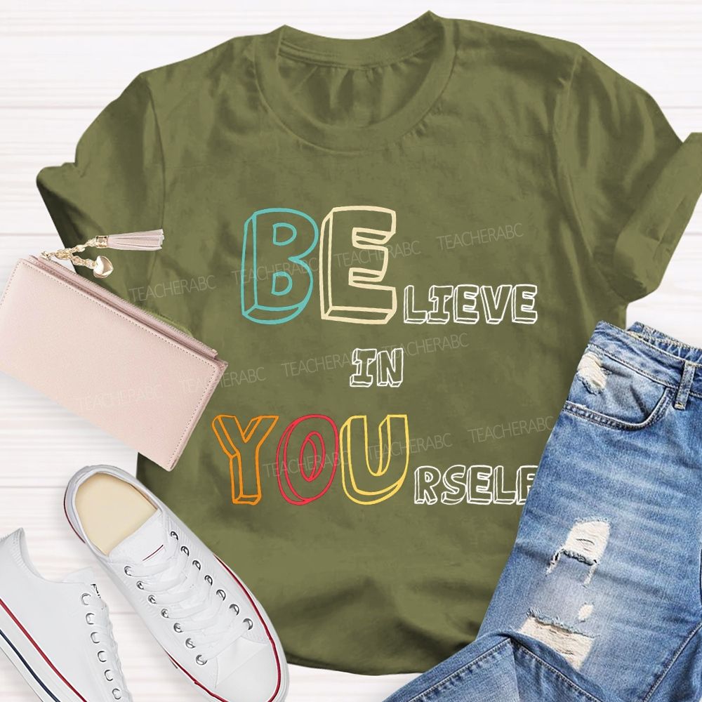 Believe In Yourself Colorful Fonts T-shirt
