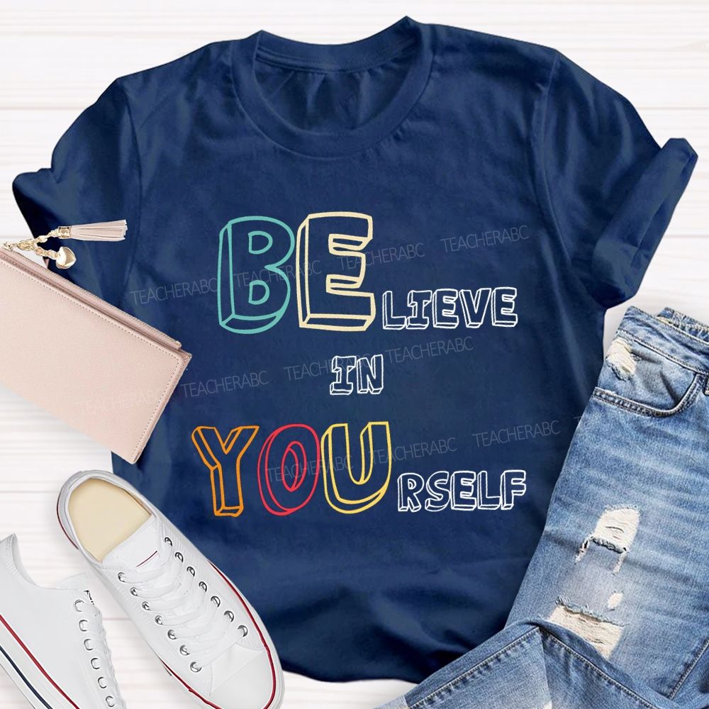 Believe In Yourself Colorful Fonts T-shirt
