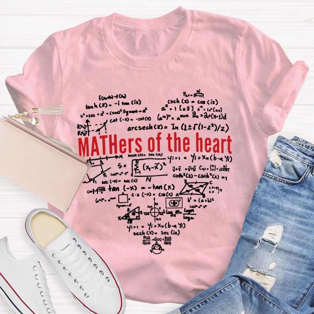 Mathers Of The Heart Math Teacher T-shirt