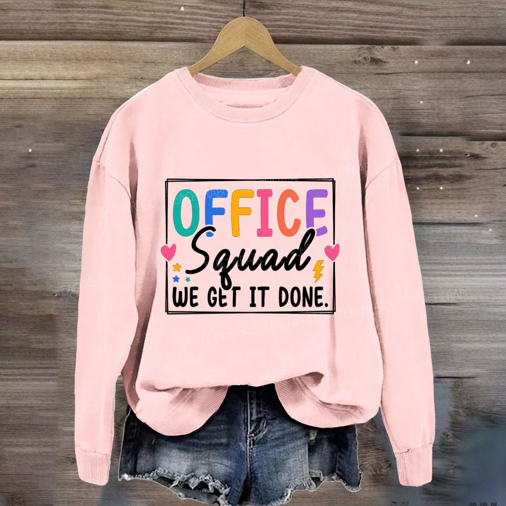 Office Squad We Get It Done Stars And Colored Fonts Sweatshirt
