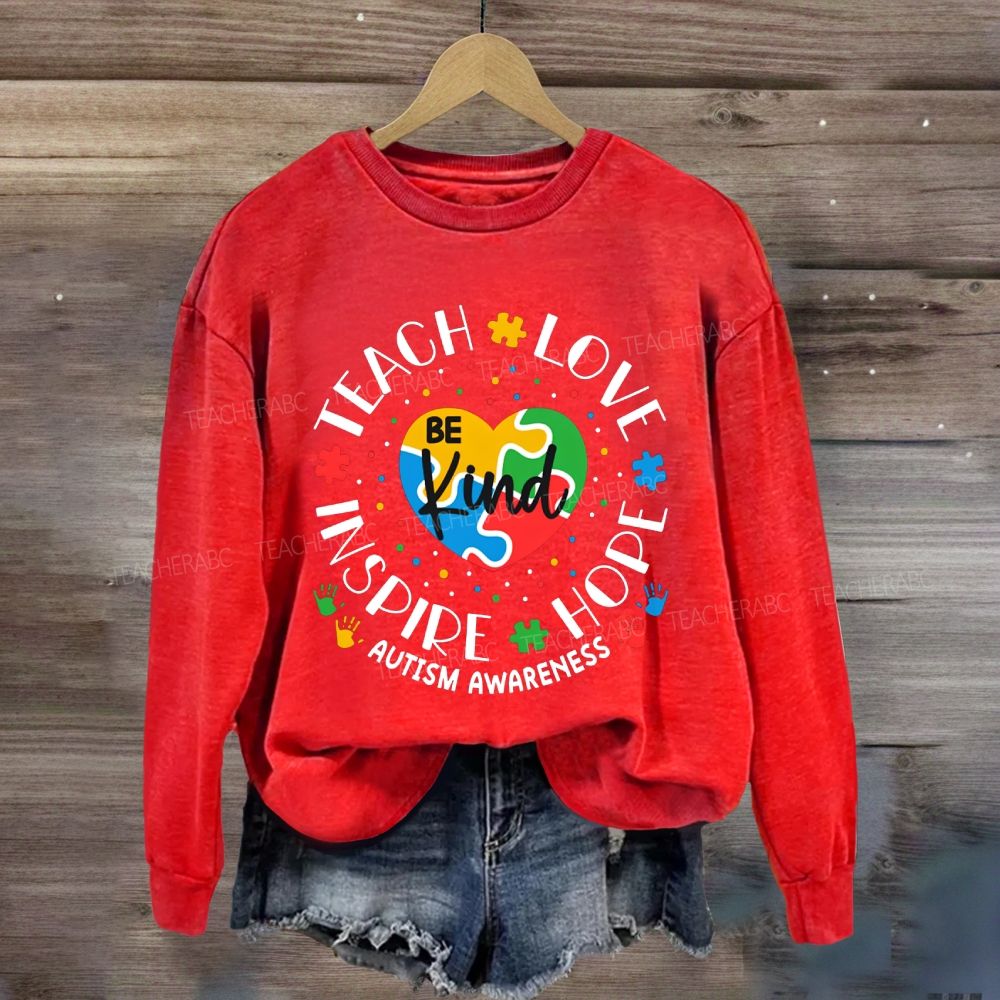 Be Kind Teach Love Inspire Hope Autism Awareness Sweatshirt