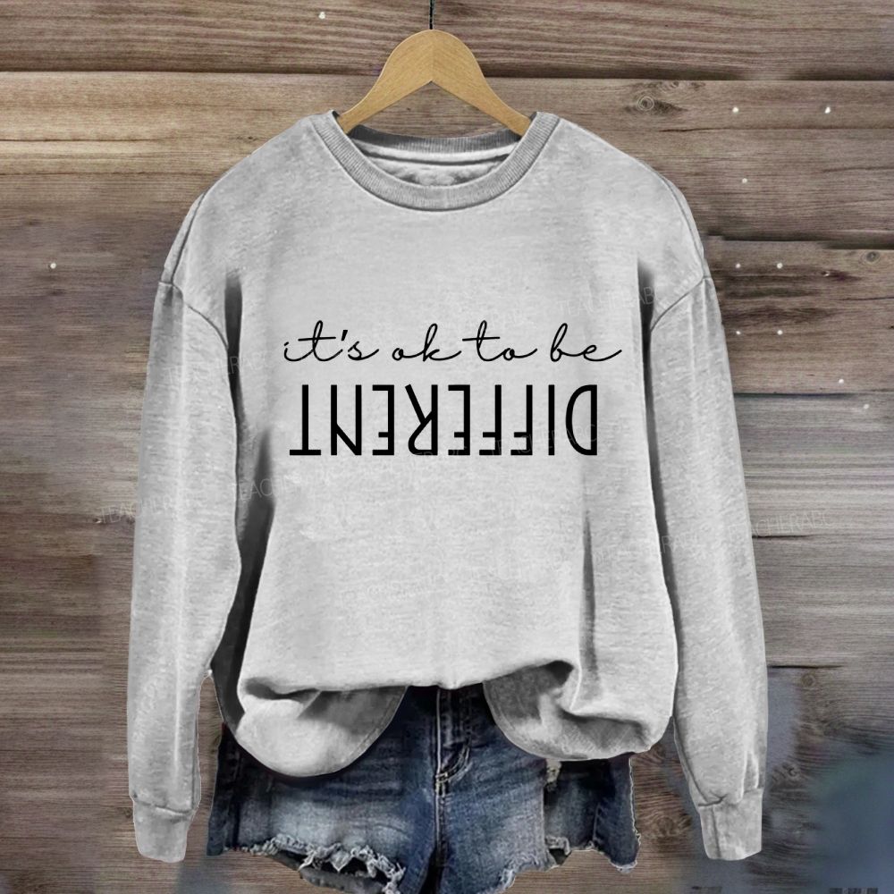 It'S Ok To Be Different Text Written Backwards Sweatshirt