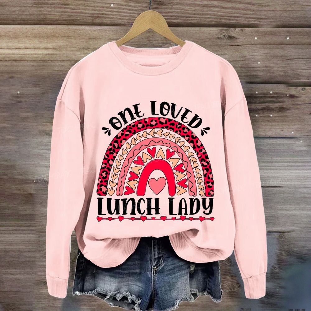 One Loved Lunch Lady Sweatshirt
