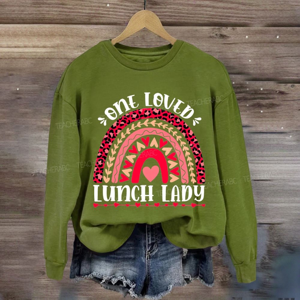 One Loved Lunch Lady Sweatshirt