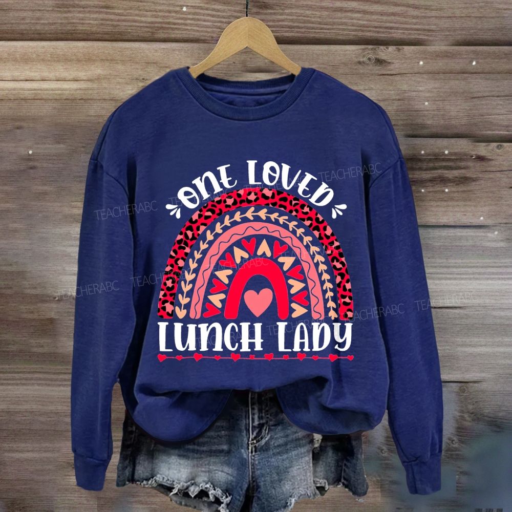 One Loved Lunch Lady Sweatshirt