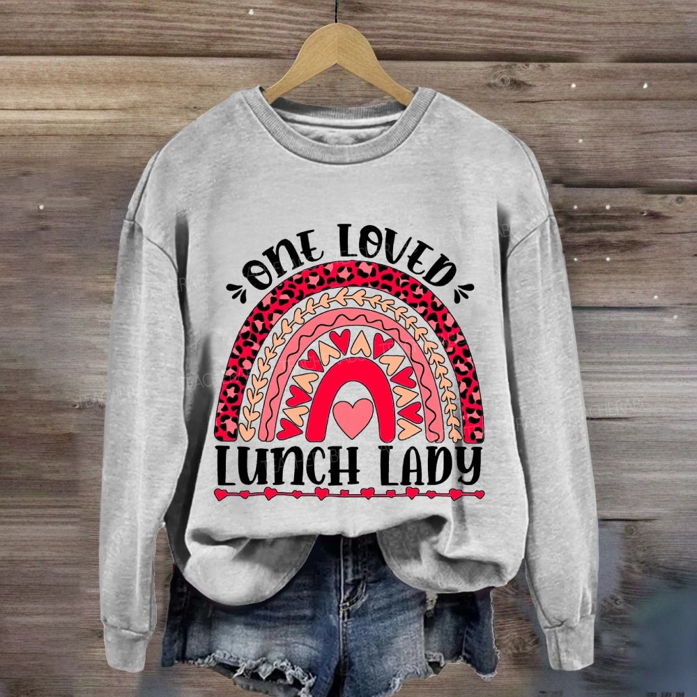 One Loved Lunch Lady Sweatshirt