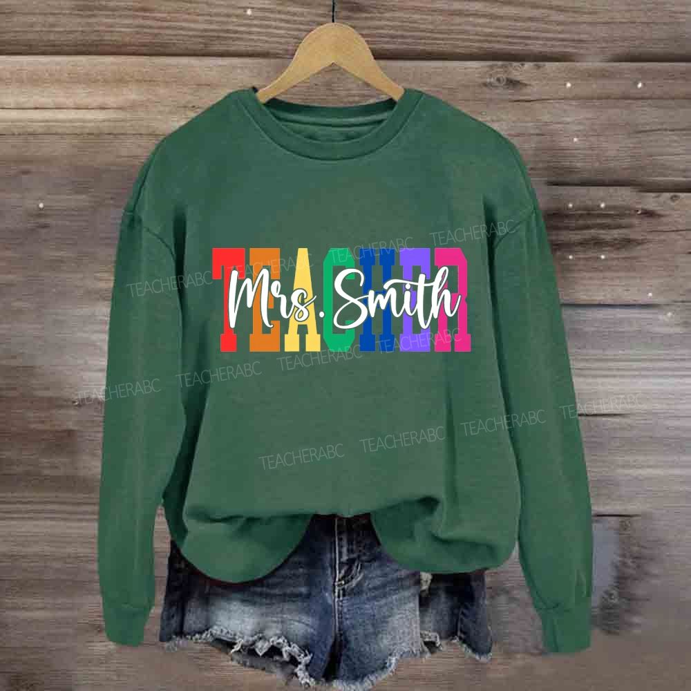 Personalized Name Teacher Colored Font Sweatshirt