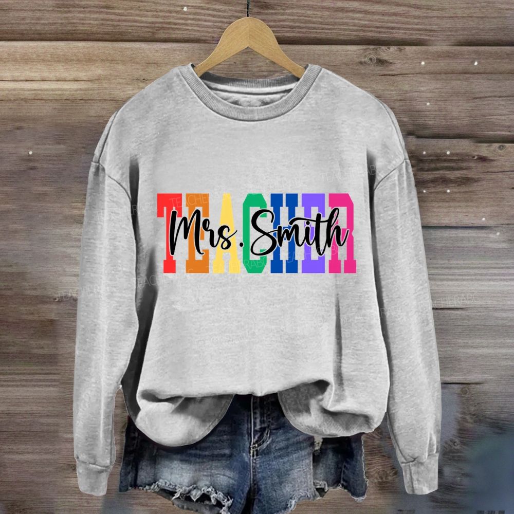 Personalized Name Teacher Colored Font Sweatshirt