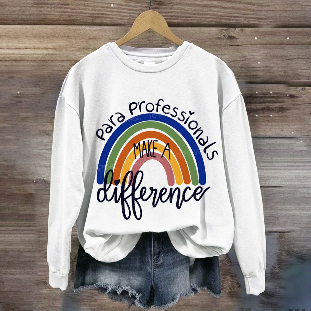 Para Professionals Make A Difference Sweatshirt
