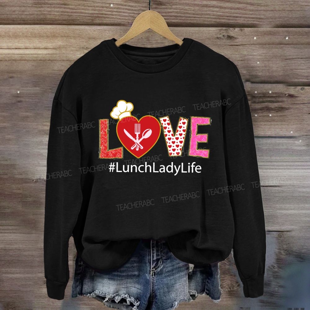 Love Lunch Lady Life Red Heart Sweatshirt