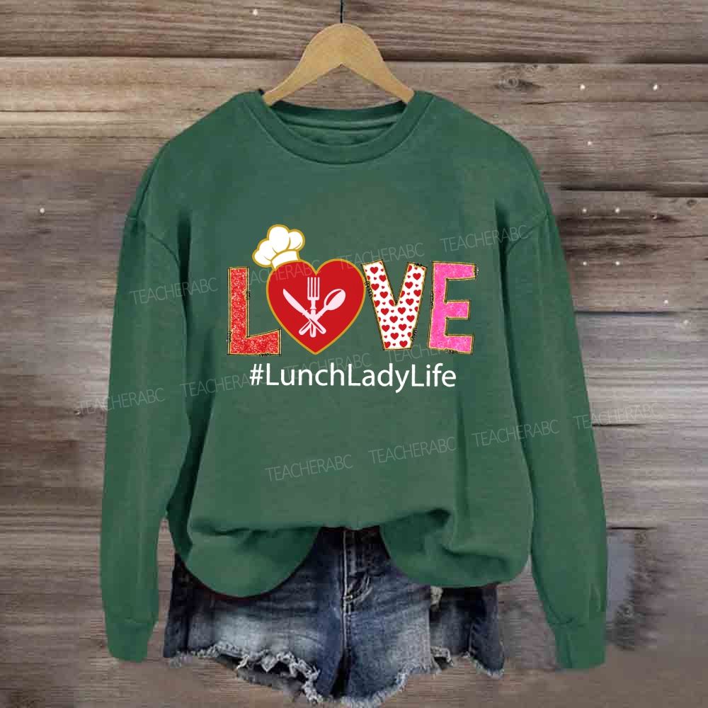 Love Lunch Lady Life Red Heart Sweatshirt