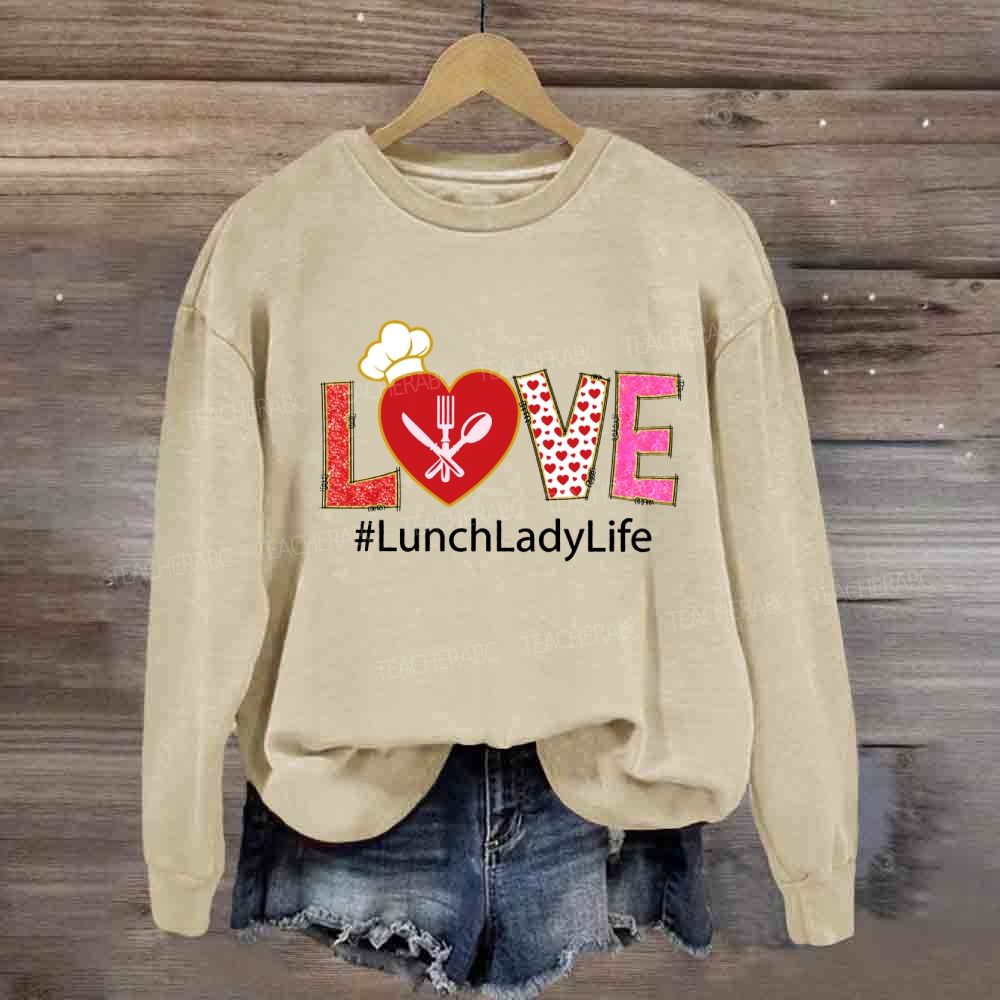 Love Lunch Lady Life Red Heart Sweatshirt